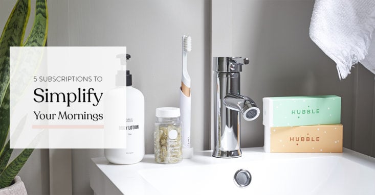 Subscriptions for simplifying your morning routine in style.