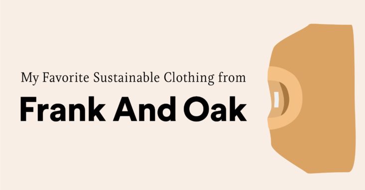 our favorite sustainable styles from frank and oak illustrated title card
